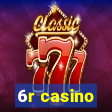 6r casino